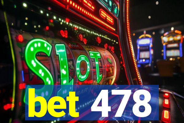 bet 478